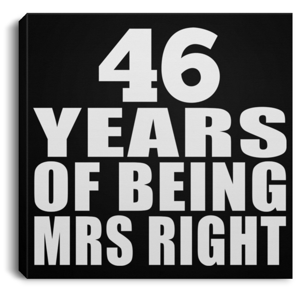 46th Anniversary 46 Years Of Being Mrs Right - Canvas Square