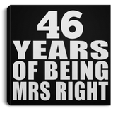 46th Anniversary 46 Years Of Being Mrs Right - Canvas Square