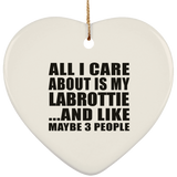 All I Care About Is My Labrottie - Heart Ornament