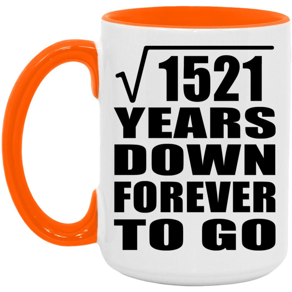 39th Anniversary Square Root of 1521 Years Down Forever To Go - 15oz Accent Mug Orange