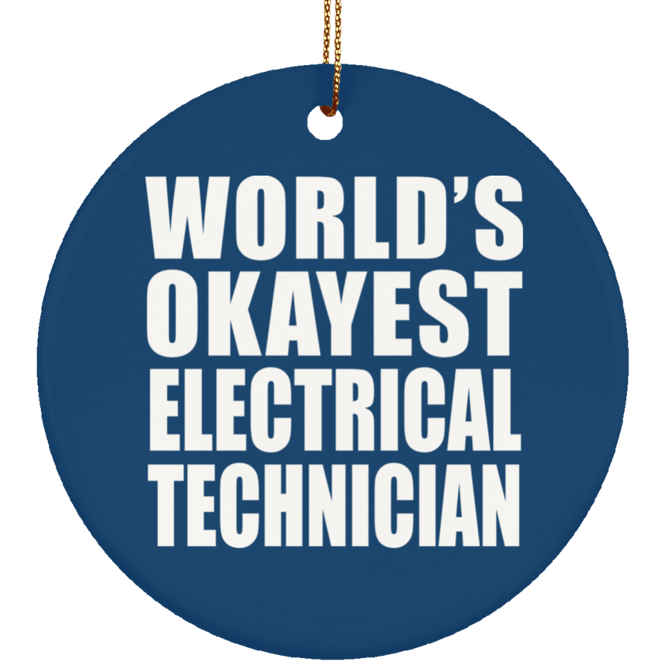 World's Okayest Electrical Technician - Circle Ornament