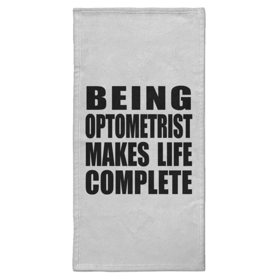 Being Optometrist Makes Life Complete - Hand Towel