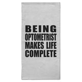 Being Optometrist Makes Life Complete - Hand Towel