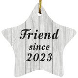 Friend Since 2023 - Star Ornament F