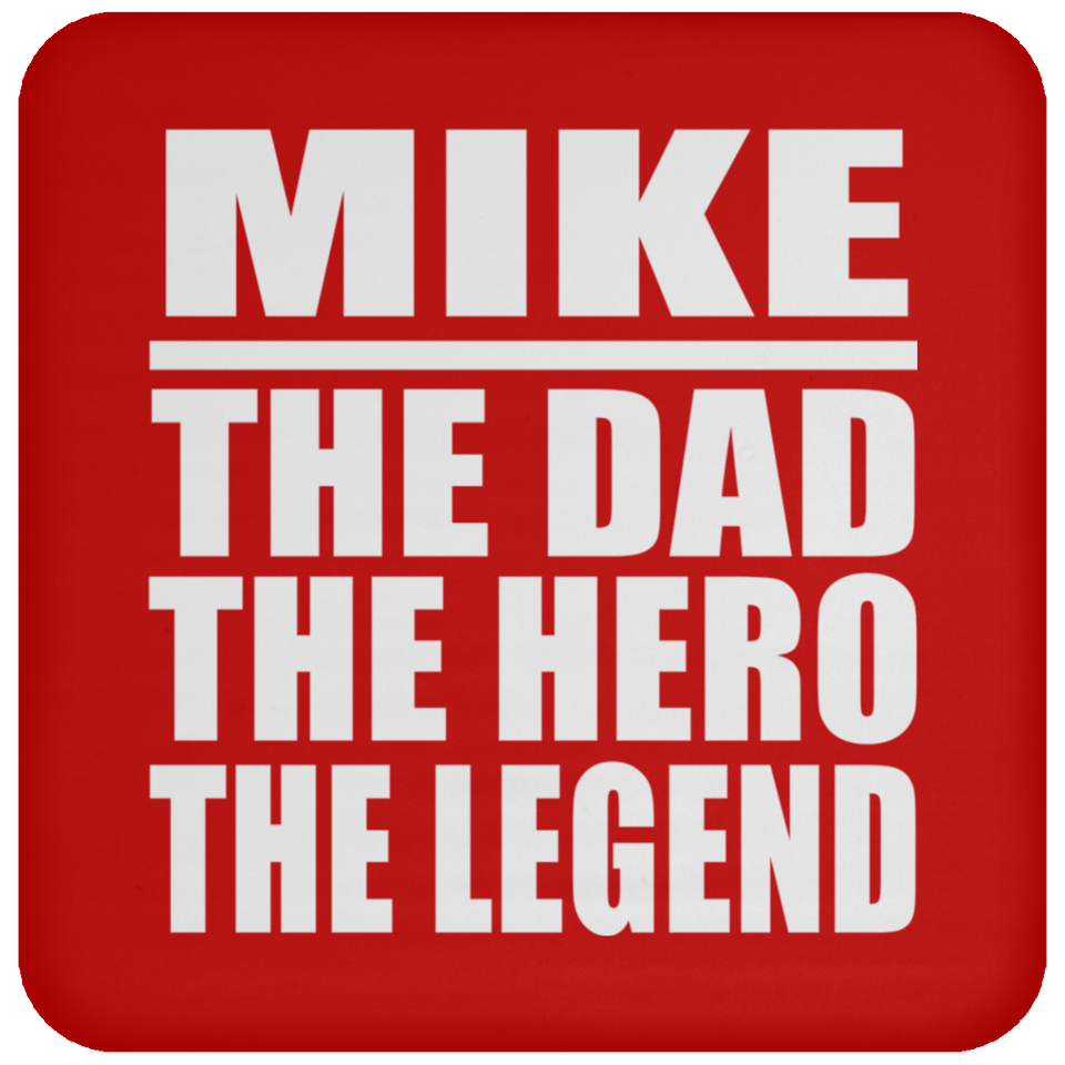 Mike The Dad The Hero The Legend - Drink Coaster