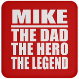 Mike The Dad The Hero The Legend - Drink Coaster