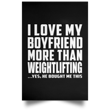 I Love My Boyfriend More Than Weightlifting - Poster Portrait