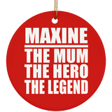 Maxine The Mum The Hero The Legend - Circle Ornament