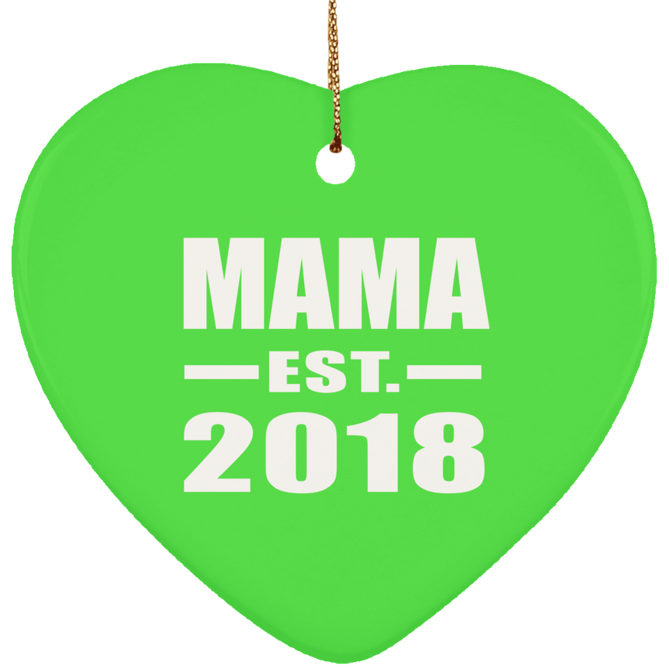 Mama Established EST. 2018 - Heart Ornament