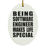 Being Software Engineer Makes Life Special - Oval Ornament