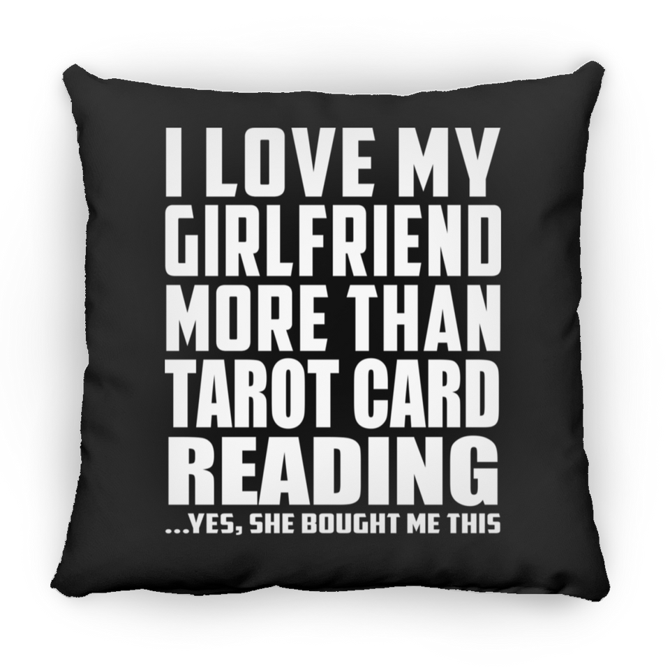 I Love My Girlfriend More Than Tarot Card Reading - Throw Pillow Black