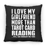 I Love My Girlfriend More Than Tarot Card Reading - Throw Pillow Black