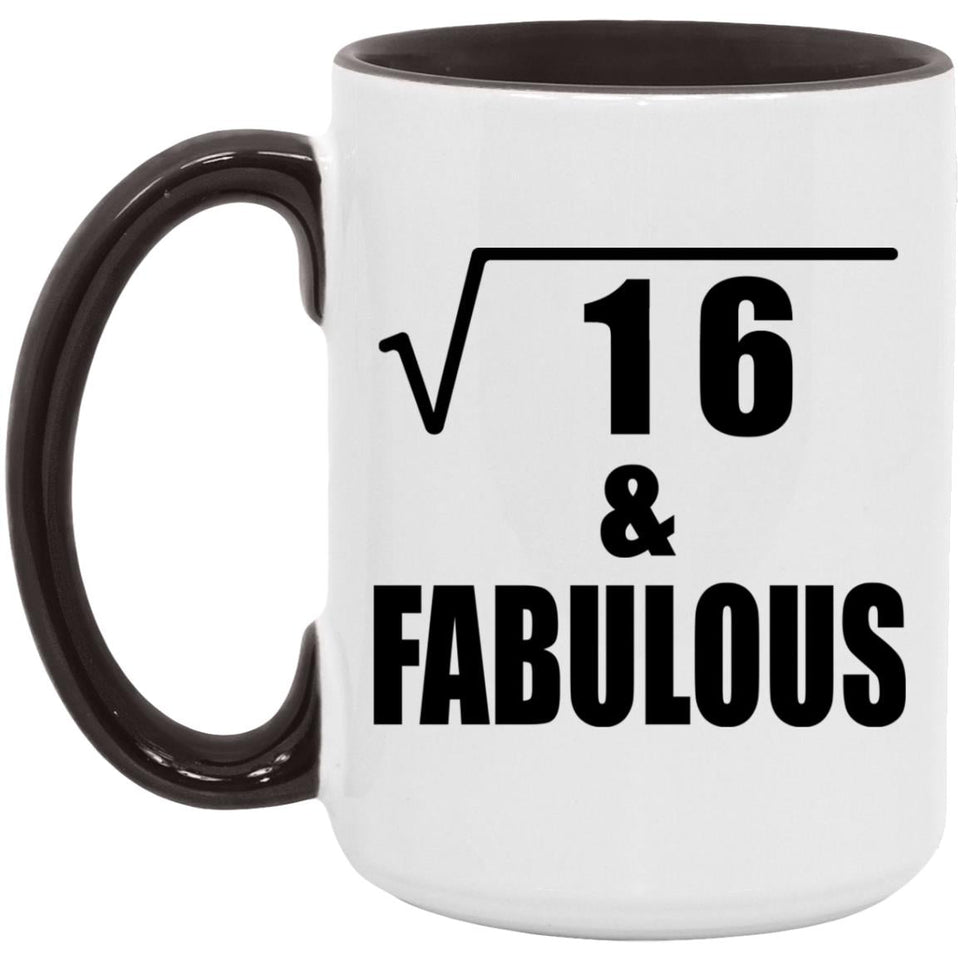 4th Birthday Square Root of 16 & Fabulous - 15oz Accent Mug Black