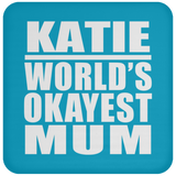 Katie World's Okayest Mum - Drink Coaster