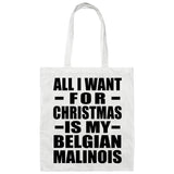 All I Want For Christmas Is My Belgian Malinois - Tote Bag White