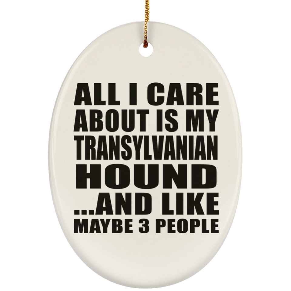 All I Care About Is My Transylvanian Hound - Oval Ornament