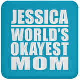Jessica World's Okayest Mom - Drink Coaster