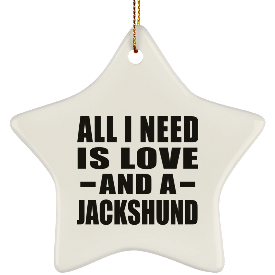All I Need Is Love And A Jackshund - Star Ornament