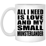 All I Need Is Love And My Small Munsterlander - 11 Oz Coffee Mug