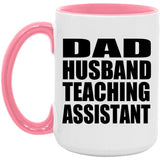 Dad Husband Teaching Assistant - 15oz Accent Mug Pink