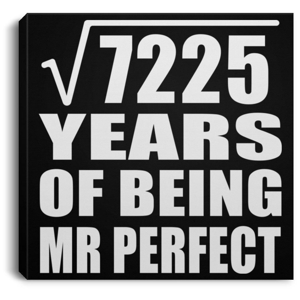 85th Anniversary Square Root of 7225 Years of Mr Perfect - Canvas Square