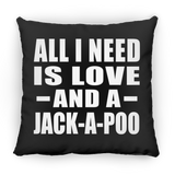 All I Need Is Love And A Jack-A-Poo - Throw Pillow Black