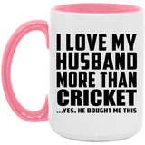 I Love My Husband More Than Cricket - 15oz Accent Mug Pink