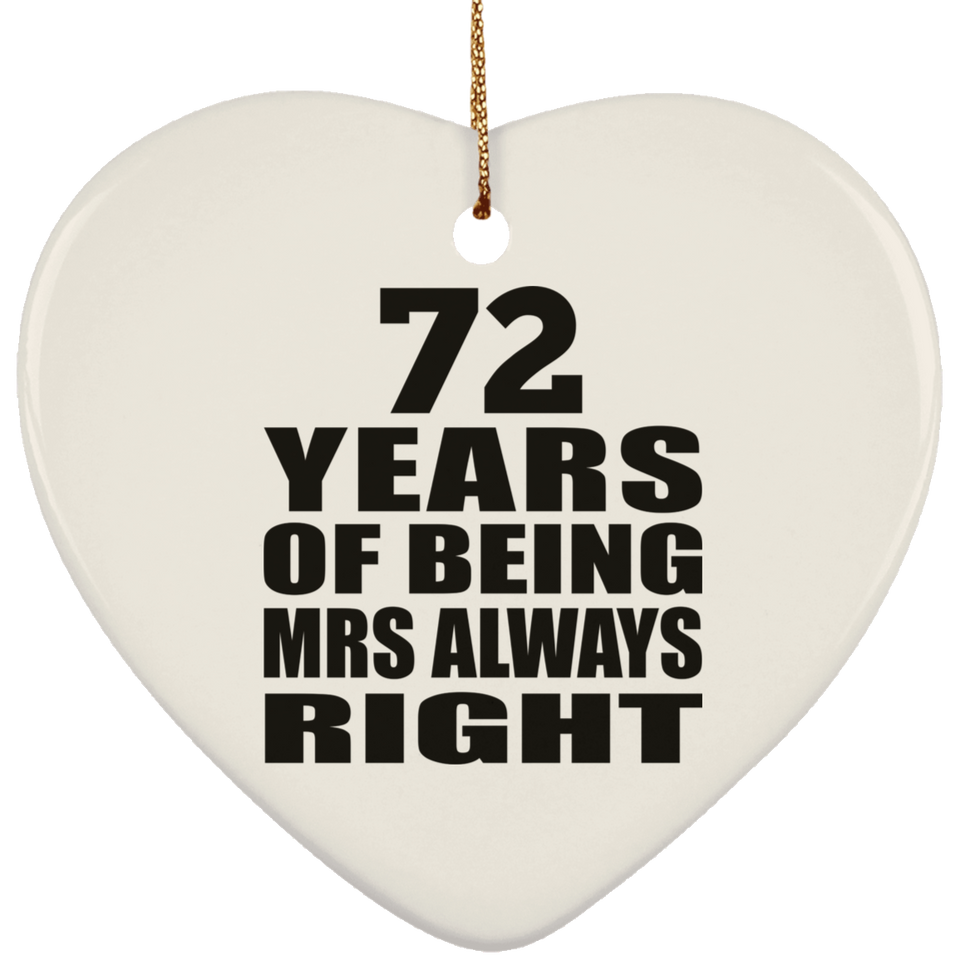 72nd Anniversary 72 Years of Being Mrs Always Right - Heart Ornament
