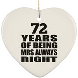 72nd Anniversary 72 Years of Being Mrs Always Right - Heart Ornament
