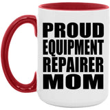 Proud Equipment Repairer Mom - 15oz Accent Mug Red
