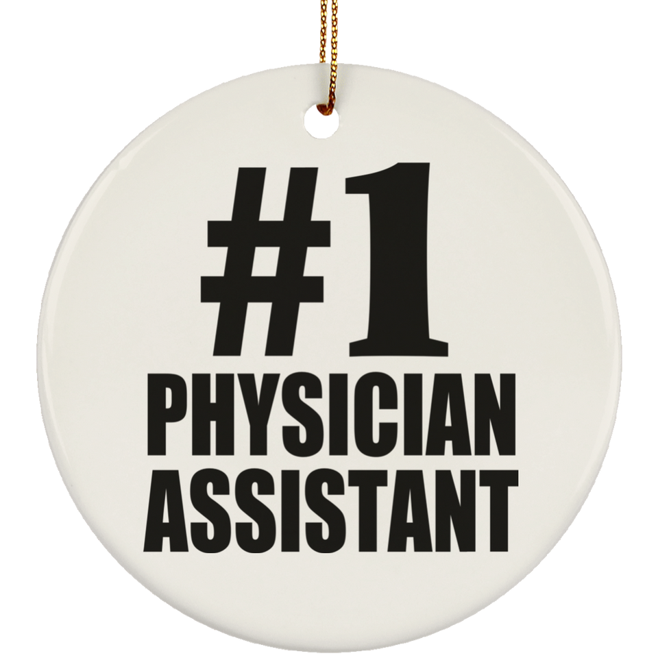 Number One #1 Physician Assistant - Circle Ornament