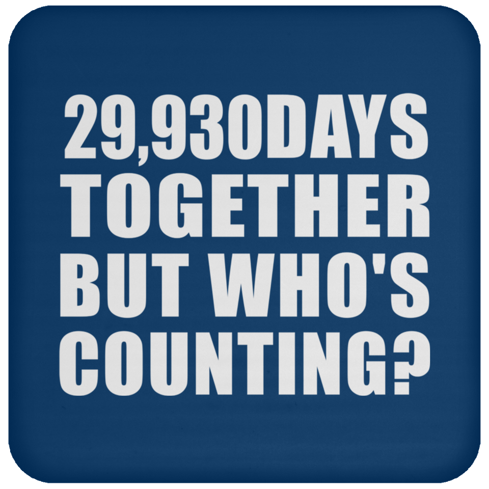 82nd Anniversary 29,930 Days Together But Who's Counting - Drink Coaster