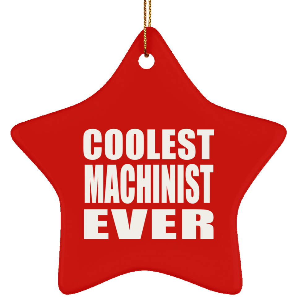 Coolest Machinist Ever - Star Ornament