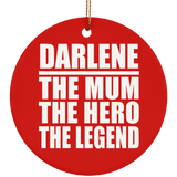 Darlene The Mum The Hero The Legend - Circle Ornament