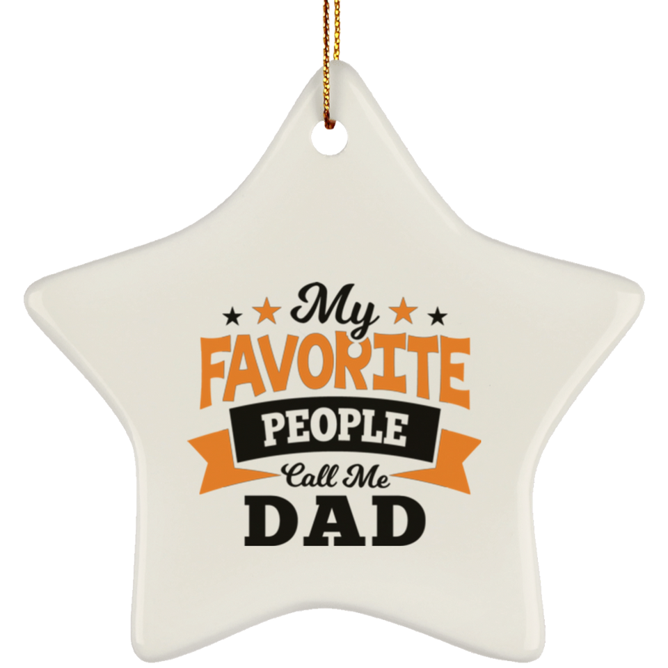 My Favorite People Call Me Dad - Star Ornament