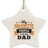 My Favorite People Call Me Dad - Star Ornament