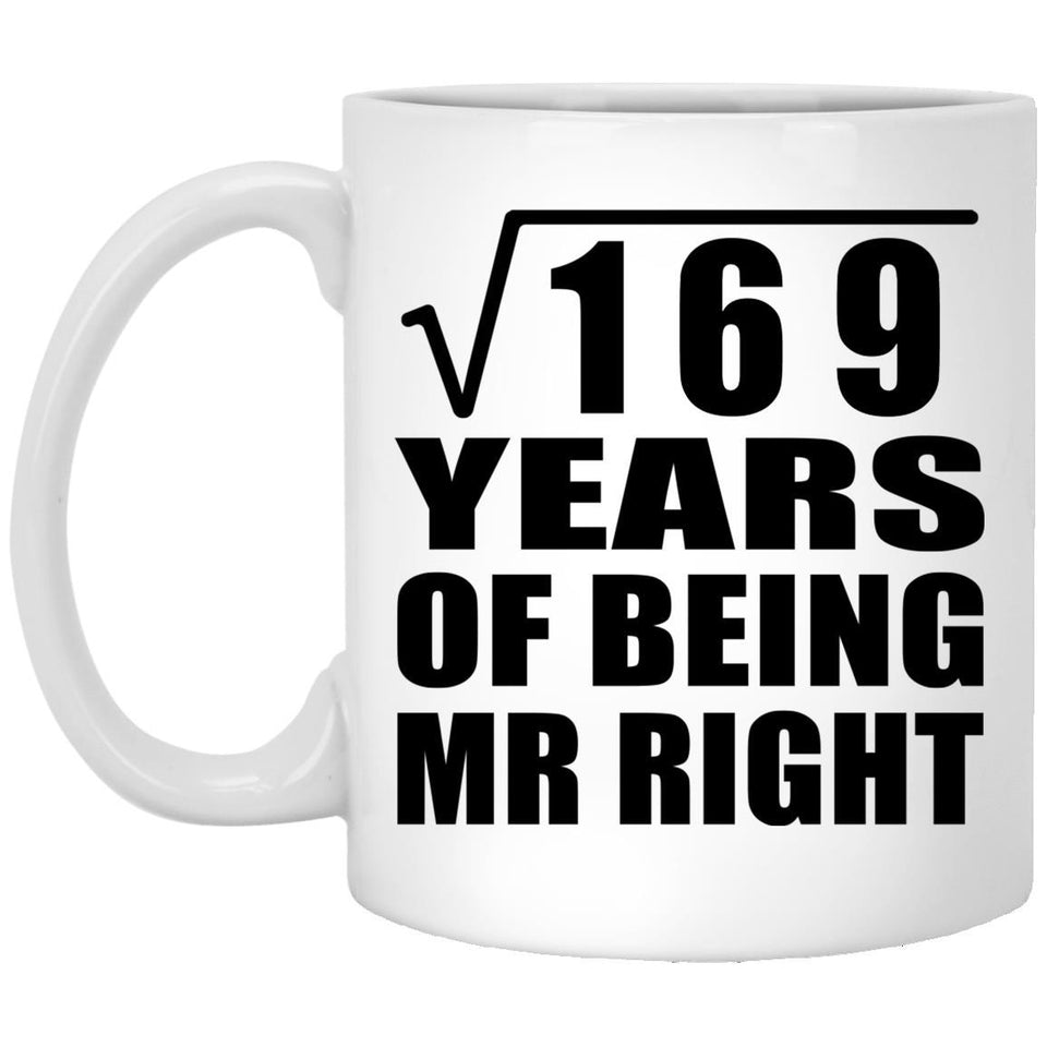 13th Anniversary Square Root of 169 Years of Being Mr Right - 11oz Coffee Mug