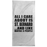 All I Care About Is St. Bernard - Hand Towel