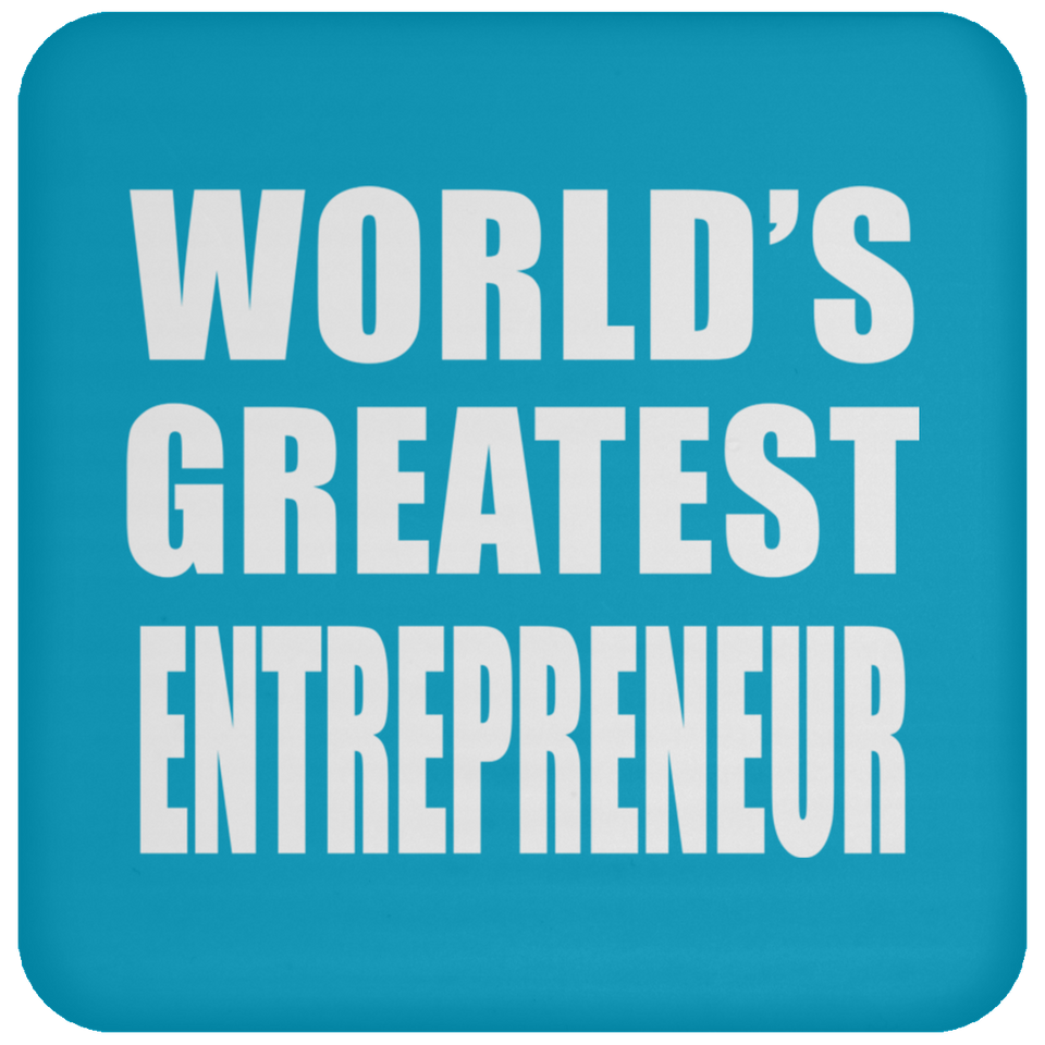World's Greatest Entrepreneur - Drink Coaster