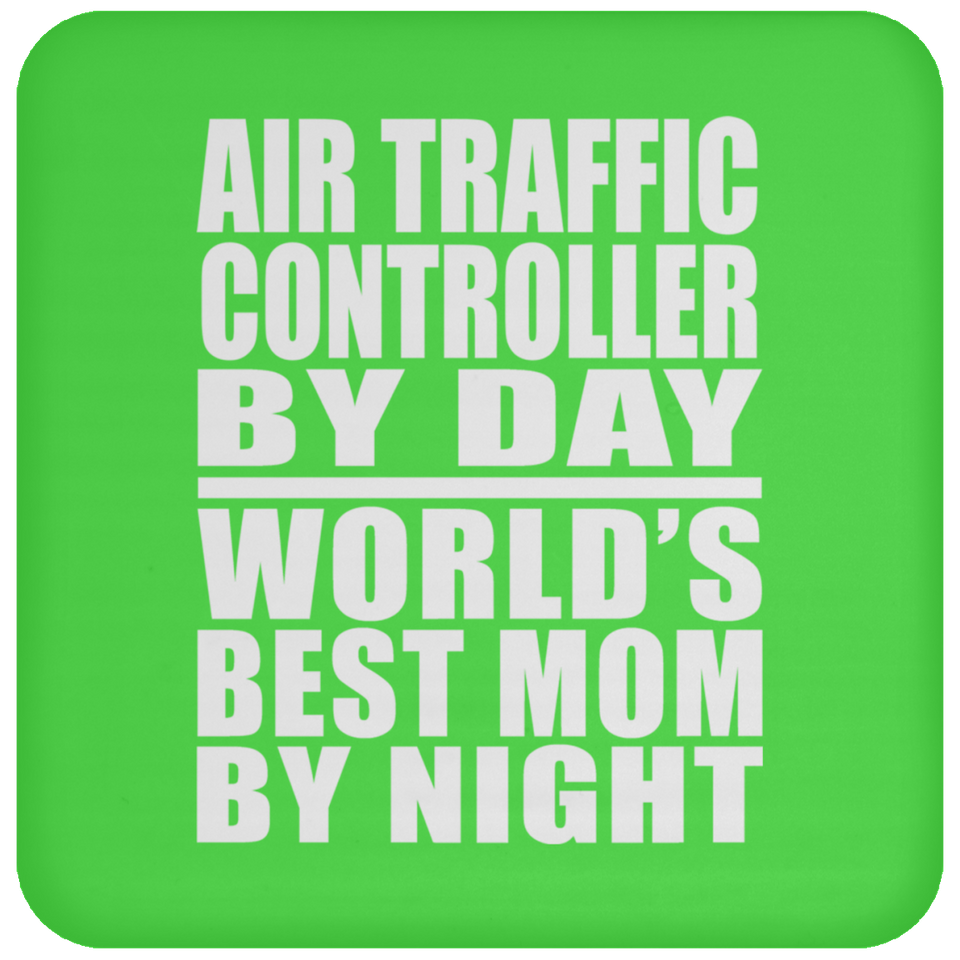 Air Traffic Controller By Day World's Best Mom By Night - Drink Coaster