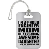 Proud Engineer Mom Of Awesome Daughter - Luggage Bag Tag