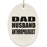 Dad Husband Anthropologist - Oval Ornament