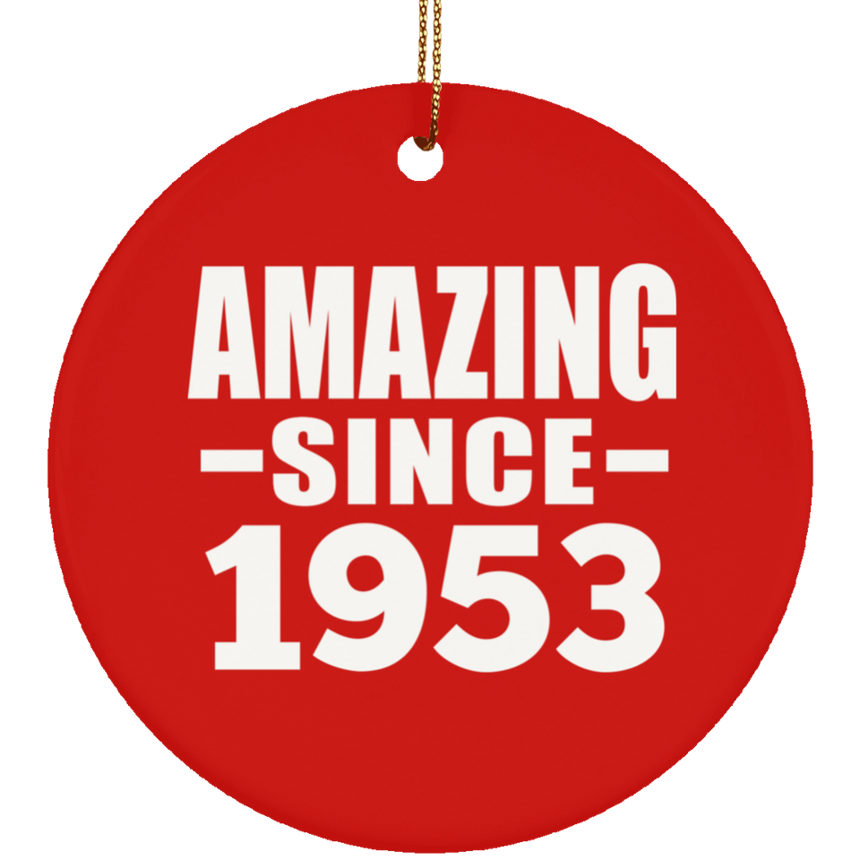 71st Birthday Amazing Since 1953 - Circle Ornament