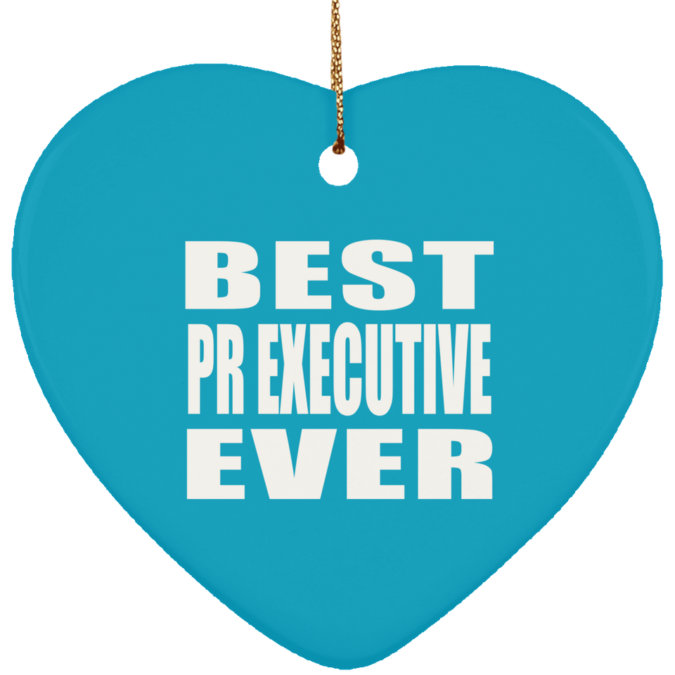 Best Pr Executive Ever - Heart Ornament