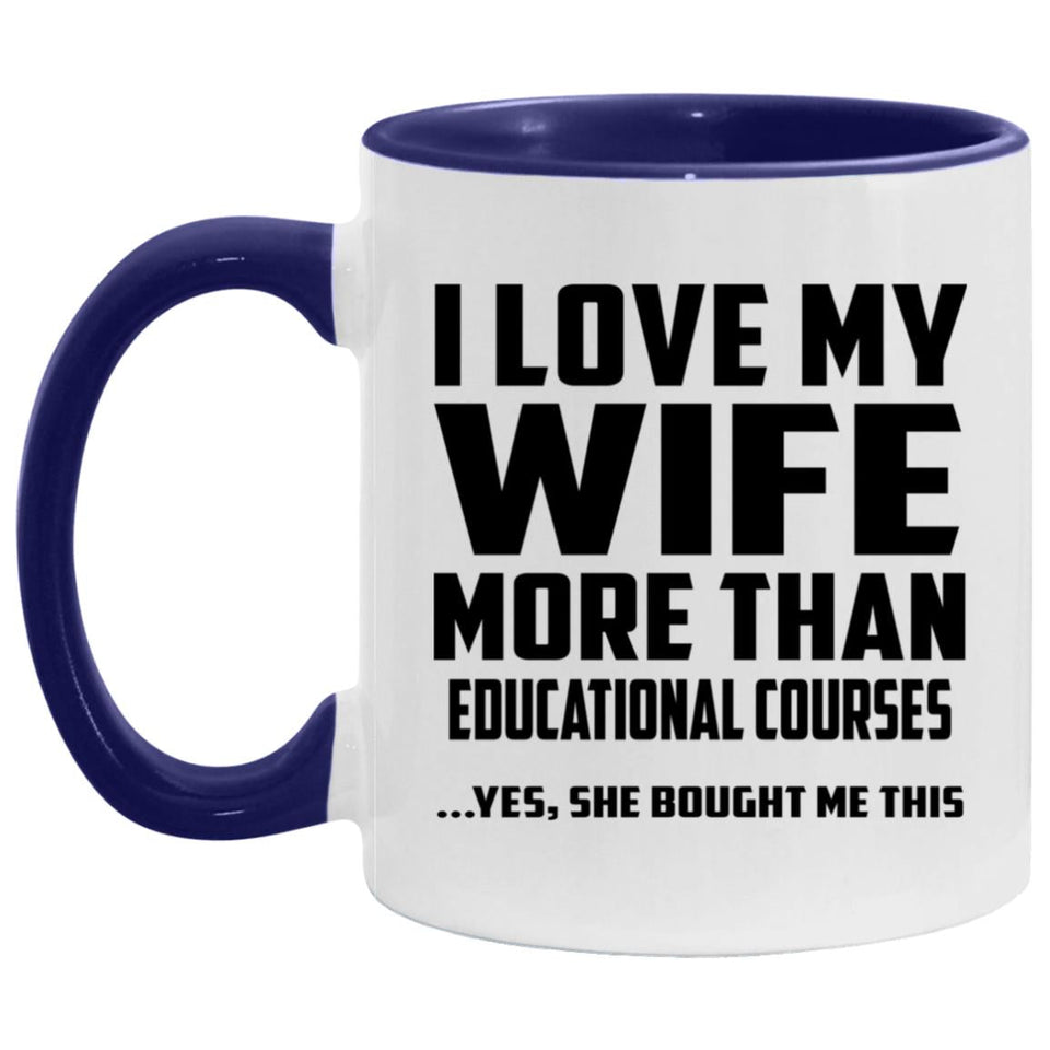 I Love My Wife More Than Educational Courses - 11oz Accent Mug Purple