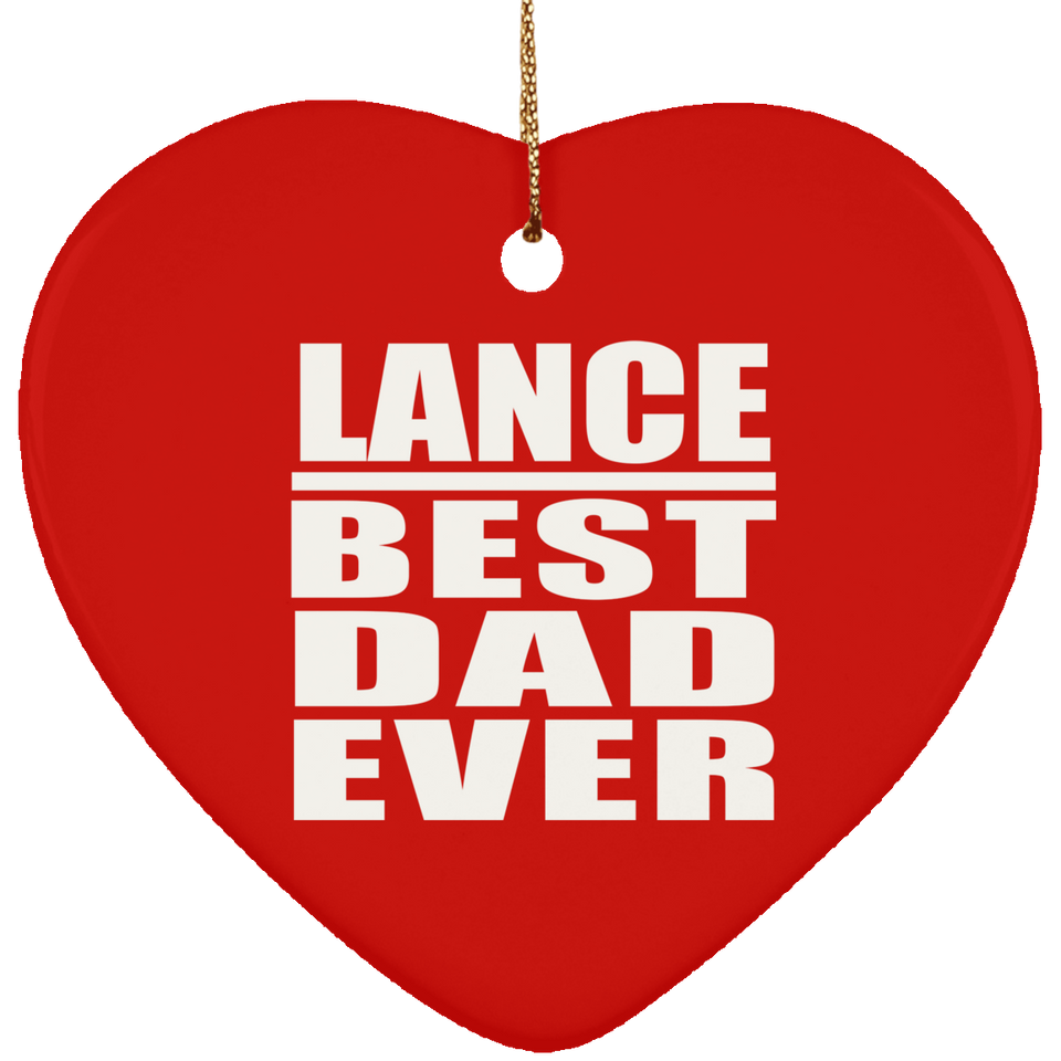 Lance Best Dad Ever - Heart Ornament