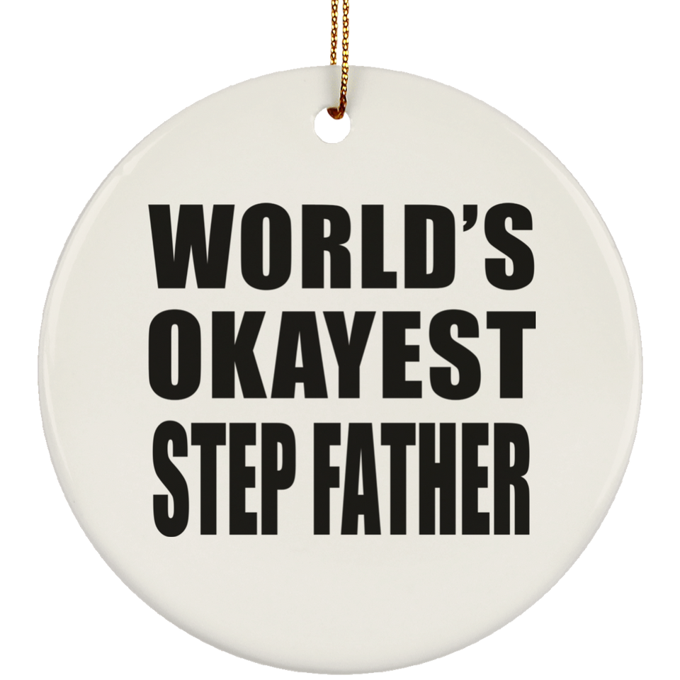 World's Okayest Step Father - Circle Ornament