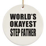 World's Okayest Step Father - Circle Ornament