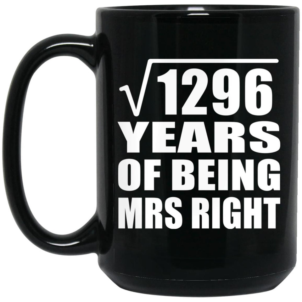 36th Anniversary Square Root of 1296 Years of Being Mrs Right - 15oz Coffee Mug Black