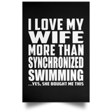 I Love My Wife More Than Synchronized Swimming - Poster Portrait